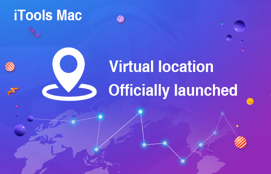 Funzionalità di localizzazione virtuale lanciata ufficialmente su iTools per Mac